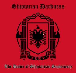 Shiptarian Darkness : The Dawn of Shiptaryan Supremacy